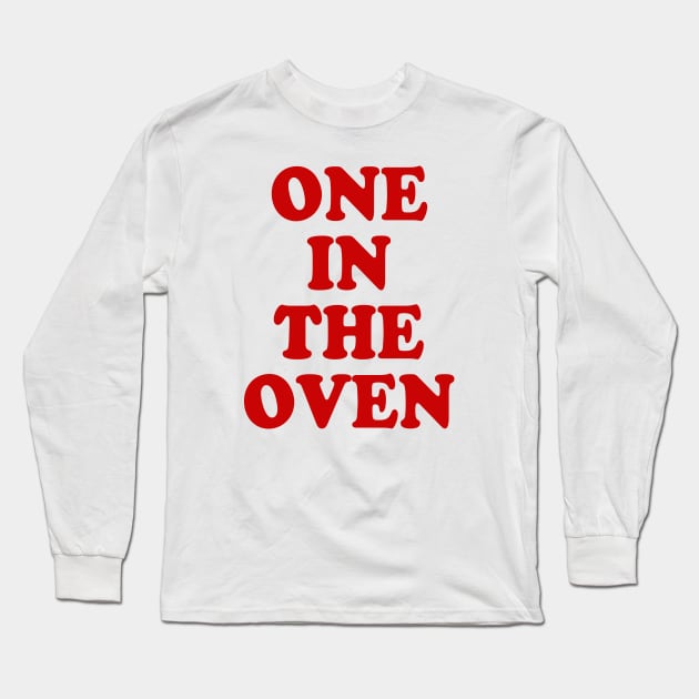 ONE IN THE OVEN Long Sleeve T-Shirt by TheCosmicTradingPost